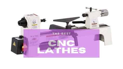 cnc wood lathe|5 Best CNC Lathes 2024 (& Affordable Alternatives).